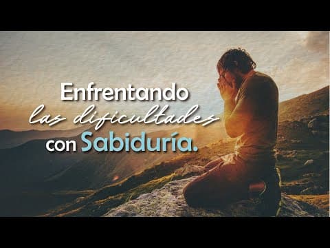 Santiago 1:5-8; 3:13-18 Enfrentando las dificultades con sabiduría.