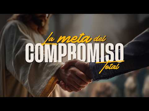 Marcos 12:30; La meta del compromiso total