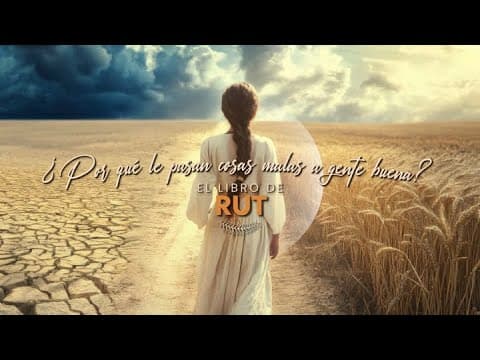 Rut 1; ¿Por qué le pasan cosas malas a gente buena?