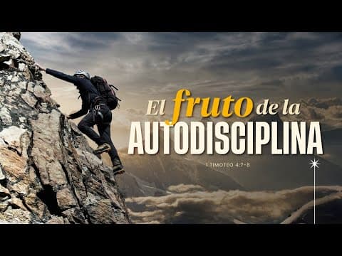 1 Timoteo 4:7-8; El fruto de la autodisciplina