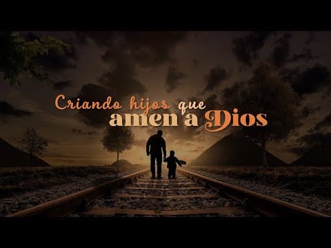Lucas 2:21-22; Criando hijos que amen a Dios