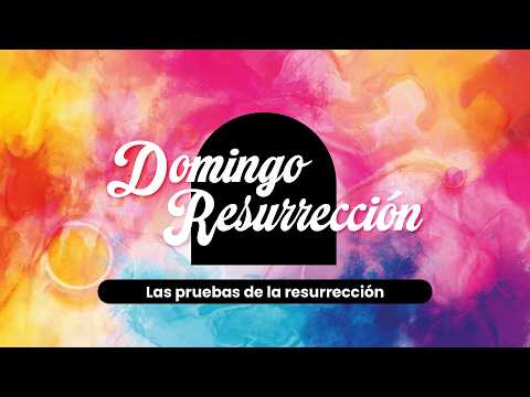 1 Corintios 15:1-19; Domingo de Resurrección: Las pruebas de la resurrección