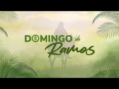 Juan 12:9-12; Domingo de Ramos – "Anuncia que el Rey ha venido"