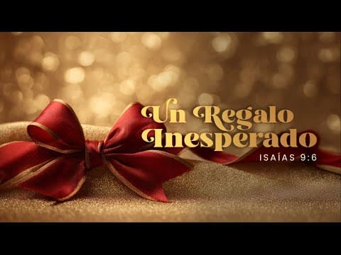 Isaías 9:6; Un regalo inesperado