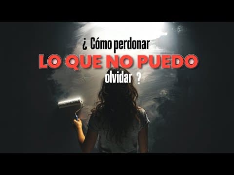 Colosenses 3:12-13; ¿Cómo perdonar lo que no puedo olvidar?