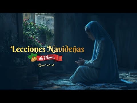 Lucas 1:46-48, Lecciones Navideñas de María