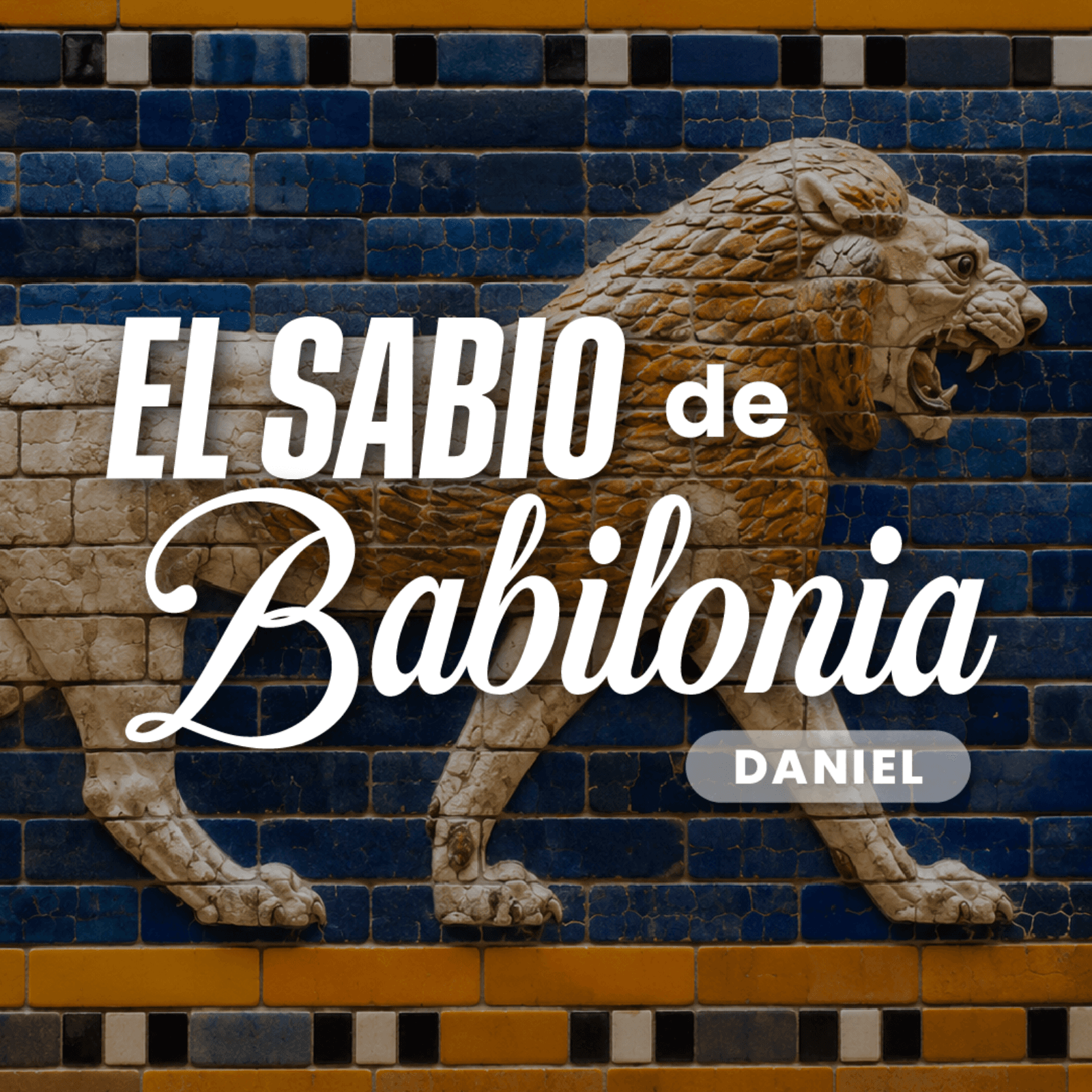 Las resoluciones de Daniel en Babilonia