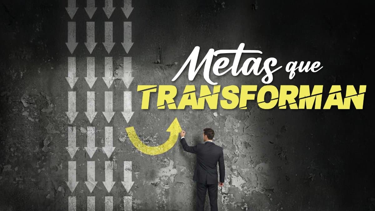 Metas que transforman