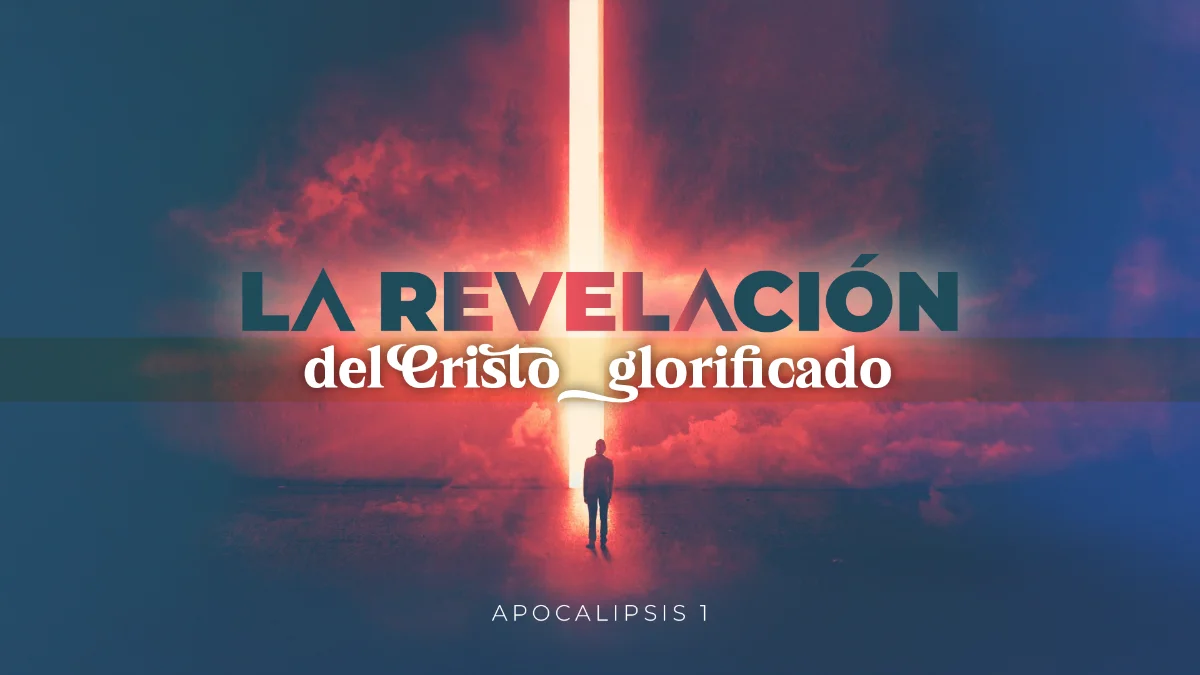 La revelación del Cristo glorificado